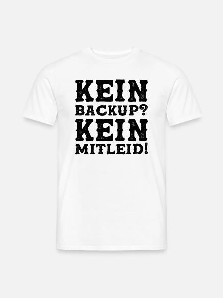 Funny Kein Backup Kein Mitleid Saying Admin Gift - Männer T-Shirt - Weiß