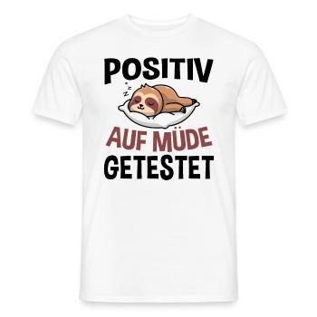 Positiv Auf Müde Getestet - Männer T-Shirt - Weiß - Vorne - AI Model Male 178 dark (178cm)
