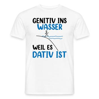 Genitiv Ins Wasser Weil Es Dativ Ist - Männer T-Shirt - Weiß - Vorne - AI Model Male 178 dark (178cm)