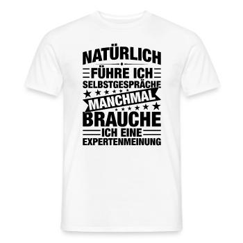 Natürlich Führe Ich Selbstpräche - Männer T-Shirt - Weiß - Vorne - AI Model Male 178 dark (178cm)