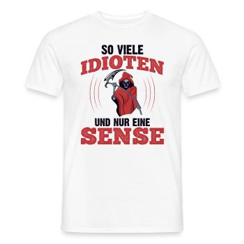 So Viele Idioten Und Nur Eine Sense - Männer T-Shirt - Weiß - Vorne - AI Model Male 178 dark (178cm)