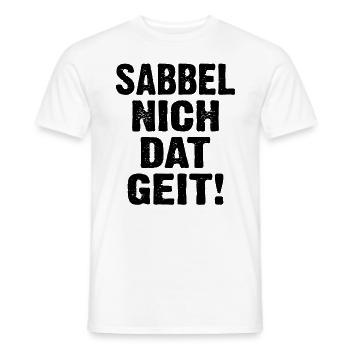 Sabbel Nich Dat Geit - Männer T-Shirt - Weiß - Vorne - AI Model Male 178 dark (178cm)