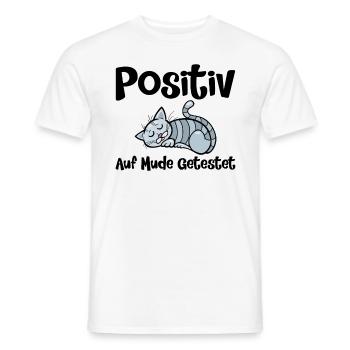 Positiv Auf Müde Getestet - Männer T-Shirt - Weiß - Vorne - AI Model Male 178 dark (178cm)