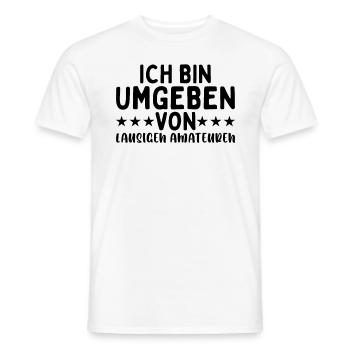 Ich Bin Umgeben Von Lausigen Amateuren - Männer T-Shirt - Weiß - Vorne - AI Model Male 178 dark (178cm)