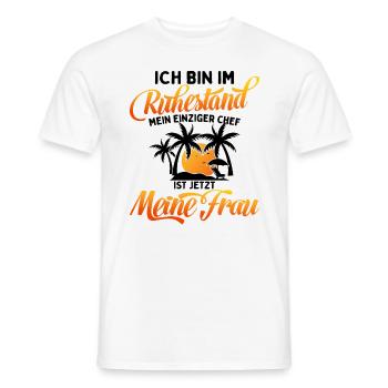 Ich Bin Pensioniert Mein Chef Ist Meine Frau - Männer T-Shirt - Weiß - Vorne - AI Model Male 178 dark (178cm)