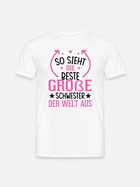 So Sieht Die Beste Große Schwester Der Welt Aus - Männer T-Shirt - Weiß