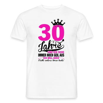 Ladies 30th Birthday Cute Birthday Slogan 30 Years - Männer T-Shirt - Weiß - Vorne - AI Model Male 178 dark (178cm)