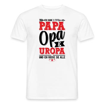 Ich Habe Drei Titel Papa Opa Und Uropa - Männer T-Shirt - Weiß - Vorne - AI Model Male 178 dark (178cm)