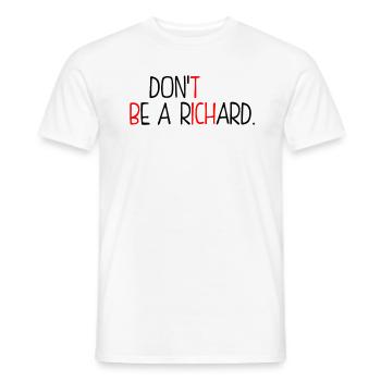 Sei kein Richard - Männer T-Shirt - Weiß - Vorne - AI Model Male 178 dark (178cm)