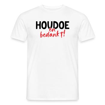 Houdoe en bedankt - Männer T-Shirt - Weiß - Vorne - AI Model Male 178 dark (178cm)