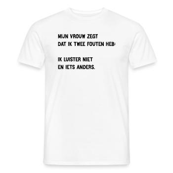 Mijn Vrouw Zegt Dat Ik Twee Gebreken Heb - Männer T-Shirt - Weiß - Vorne - AI Model Male 178 dark (178cm)
