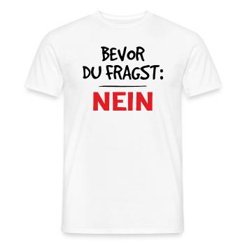 Klarer Blick: Bevor du fragst, nein - Männer T-Shirt - Weiß - Vorne - AI Model Male 178 dark (178cm)