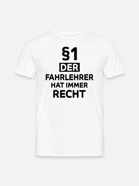 Fahrlehrer Lustige Spruch Fahrschullehrer Geschenk - Männer T-Shirt - Weiß