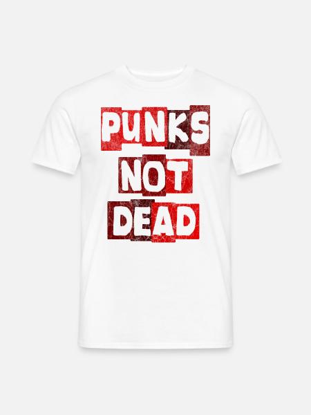 PUNKS NOT DEAD - Punk Punks rocker ska punk - Männer T-Shirt - Weiß