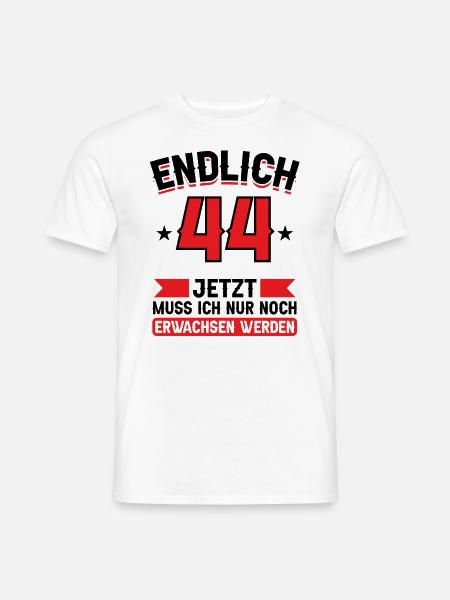 44. Geburtstag Jetzt nur noch erwachsen werden - Männer T-Shirt - Weiß