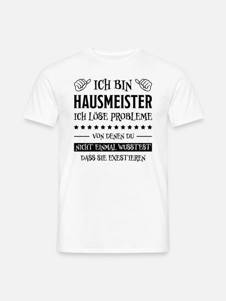 Hausmeister Lustiger Spruch Hausmeister Geschenk - Männer T-Shirt - Weiß