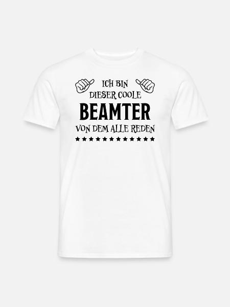 Beamter Lustiger Spruch Verbeamtung Büro Geschenk - Männer T-Shirt - Weiß