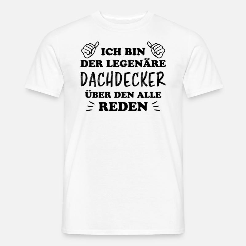 Dachdecker Handwerker Spruch Dachdecker Geschenk - Männer T-Shirt - Weiß