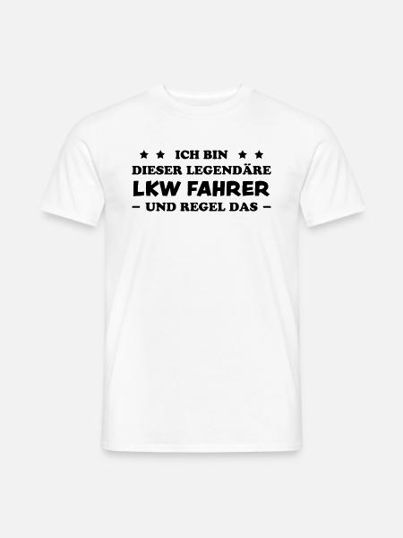 LKW Fahrer Fun Lustiges Spruch LKW Fahrer Geschenk - Männer T-Shirt - Weiß