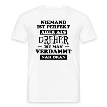 Dreher Fun Spruch Drehmaschinen Dreher Geschenk - Männer T-Shirt - Weiß - Vorne - AI Model Male 178 dark (178cm)