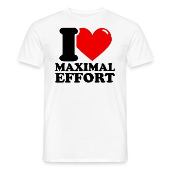 I Love Maximum Effort – Fitness Weights - Men's T-Shirt - white - Front - AI Model Male 178 dark (178cm)