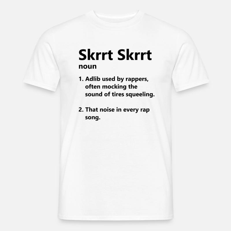 Skrrt Skrrt Mumble Rap HipHop Rapper Geschenk - Männer T-Shirt - Weiß