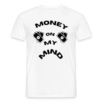 T- Shirt ´`Money on my Mind 2 `` - Männer T-Shirt - Weiß - Vorne - AI Model Male 178 dark (178cm)