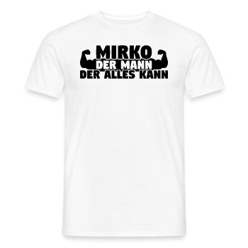 Der Mann Der Alles kann Mirko - Männer T-Shirt - Weiß - Vorne - AI Model Male 178 dark (178cm)