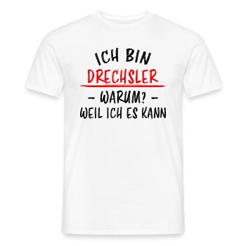 Drechsler Lustiger Spruch Drechseln Beruf Geschenk - Männer T-Shirt - Weiß - Vorne - AI Model Male 178 dark (178cm)