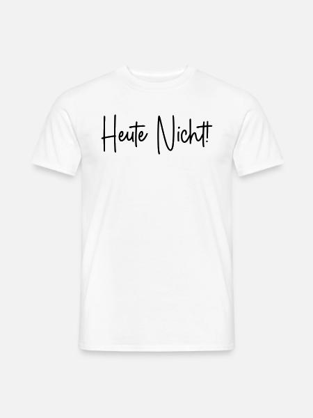 Heute nicht! - Männer T-Shirt - Weiß