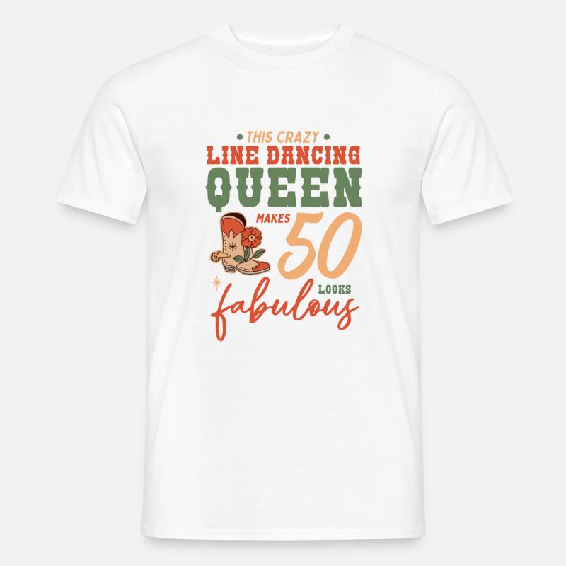 This Line Dancing Queen Makes 50 Look Fabulous - Männer T-Shirt - Weiß