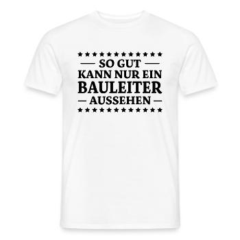 Bauleiter Spruch Baustelle Fun Bauleiter Geschenk - Männer T-Shirt - Weiß - Vorne - AI Model Male 178 dark (178cm)