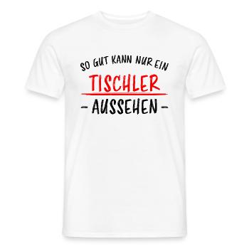 Tischler Schreiner Lustiger Spruch Beruf Geschenk - Männer T-Shirt - Weiß - Vorne - AI Model Male 178 dark (178cm)