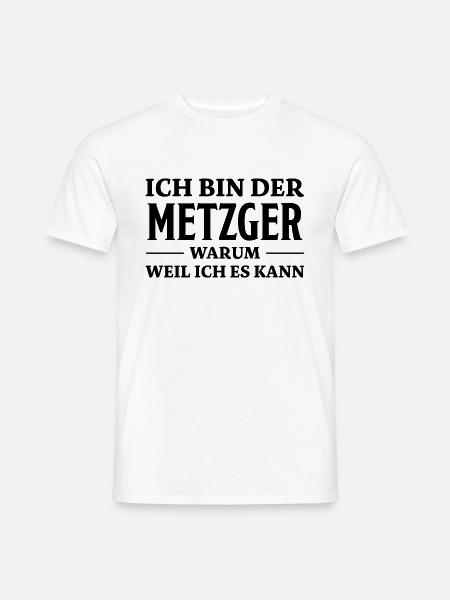Metzger Spruch Fleischer Lustiges Metzger Geschenk - Männer T-Shirt - Weiß