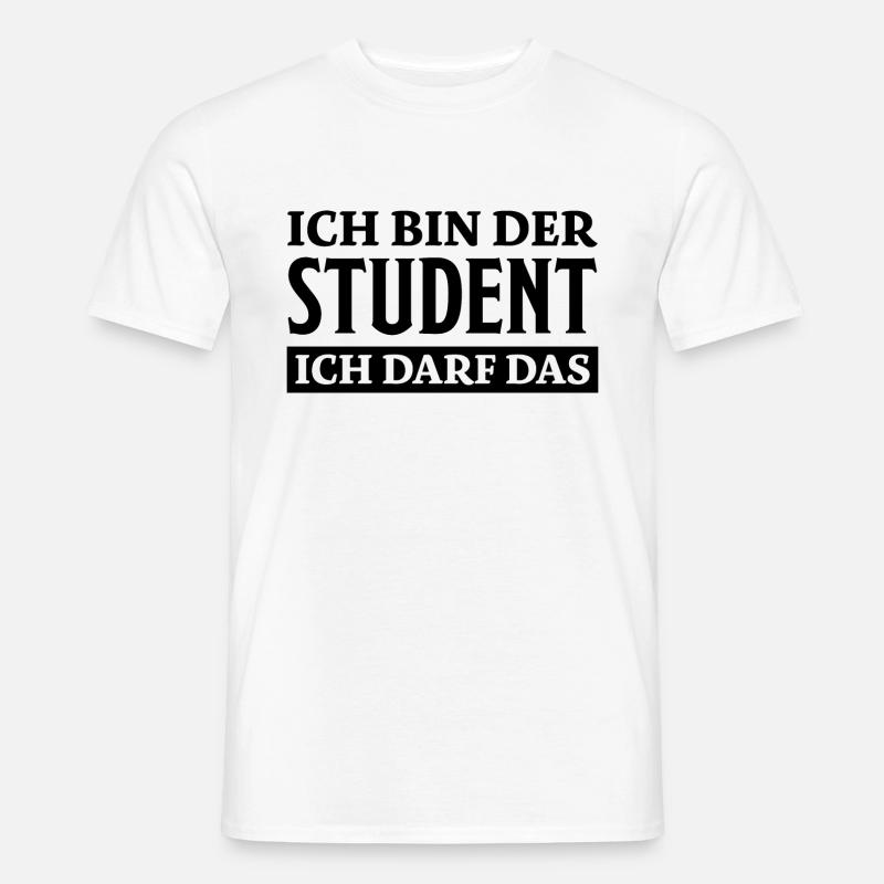 Student Spruch Uni Universität Student Geschenk - Männer T-Shirt - Weiß