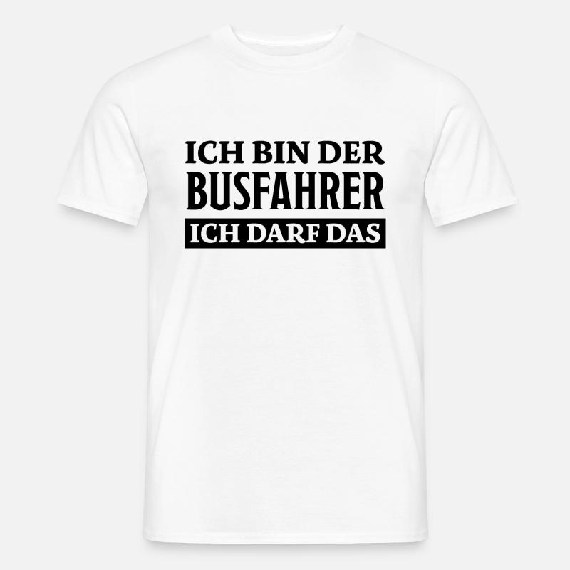 Busfahrer Spruch Beruf Lustiges Busfahrer Geschenk - Männer T-Shirt - Weiß