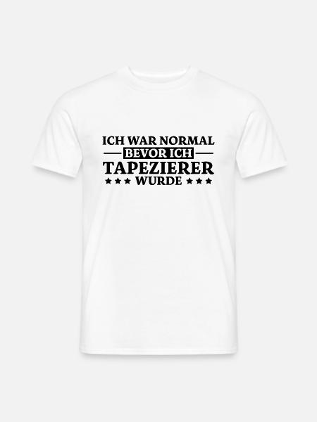 Tapezierer Spruch Beruf Lustig Tapezierer Geschenk - Männer T-Shirt - Weiß