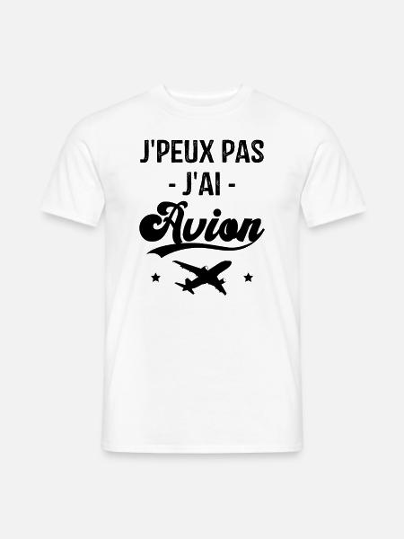 Cadeau Je peux pas j'ai avion humour aviation - T-shirt homme - blanc