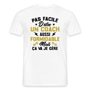 Pas facile d'être un coach aussi formidable - T-shirt homme - blanc - Devant - AI Model Male 178 dark (178cm)