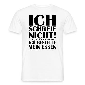 Ich schreie nicht ich bestelle mein essen - Männer T-Shirt - Weiß - Vorne - AI Model Male 178 dark (178cm)