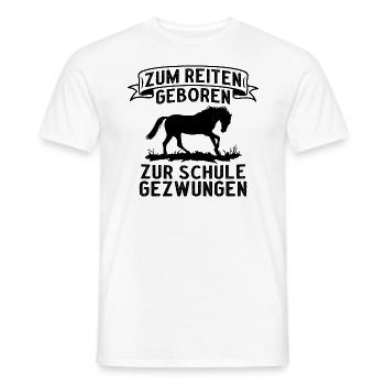 Zum Reiten Geboren Zur Schule Gezwungen Pferde - Männer T-Shirt - Weiß - Vorne - AI Model Male 178 dark (178cm)