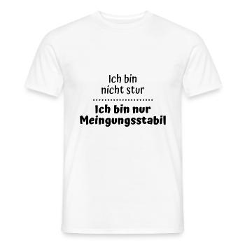 Nicht stur! Nur Meinungsstabil... lustiger Spruch - Männer T-Shirt - Weiß - Vorne - AI Model Male 178 dark (178cm)