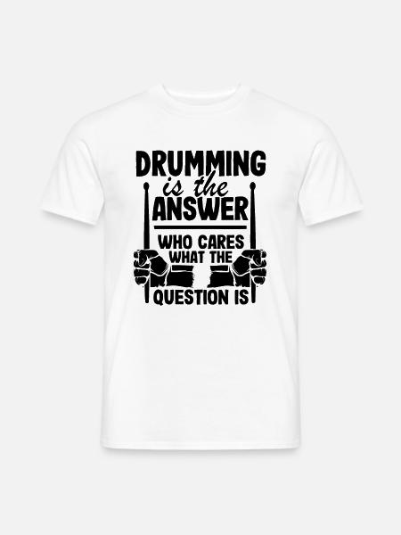Drummer Spruch Schlagzeuger Geschenk Lustig - Männer T-Shirt - Weiß