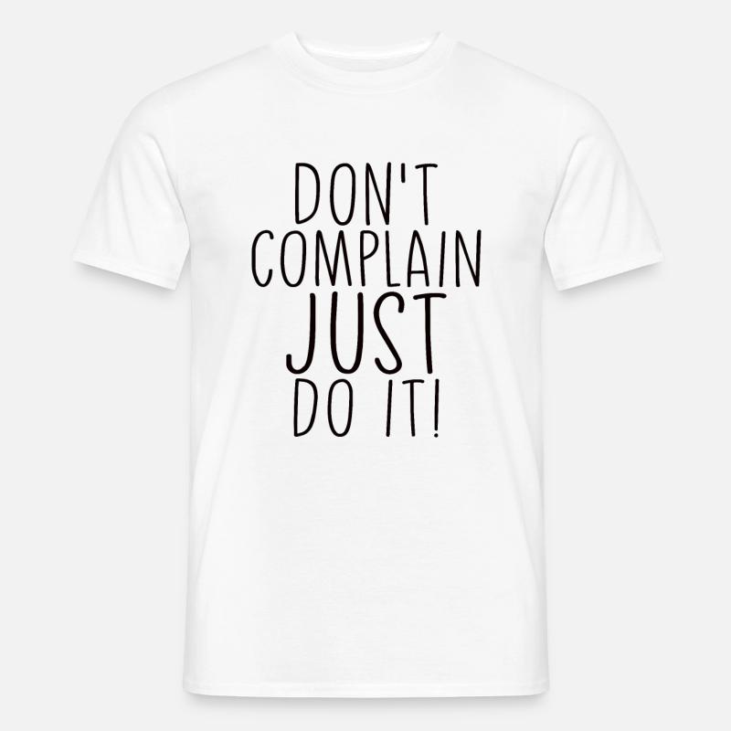 Klag ikke bare gør det motivation siger - Mænd T-shirt - hvid