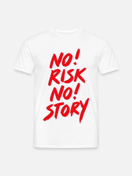 No risk no story - Männer T-Shirt - Weiß