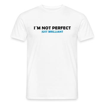I´m not perfect - just brilliant - Männer T-Shirt - Weiß - Vorne - AI Model Male 178 dark (178cm)