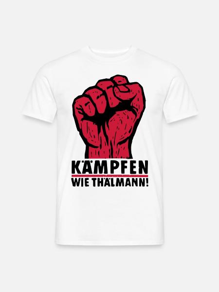Kämpfen wie Thälmann - Männer T-Shirt - Weiß
