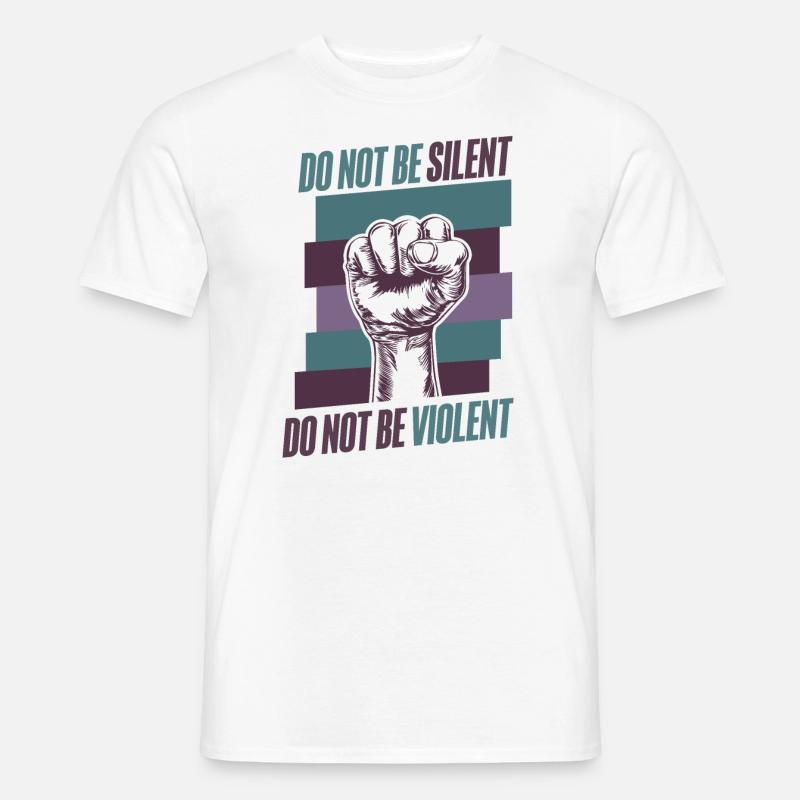 Do not be Silent Do not be Violent - Männer T-Shirt - Weiß