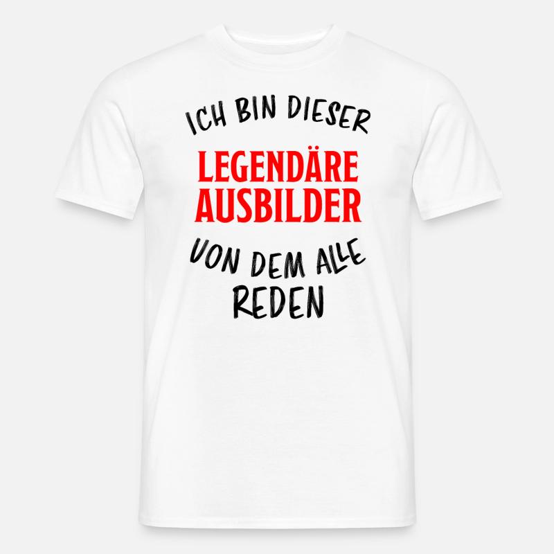 Ausbilder Lustiger Spruch Beruf Kollegen Geschenk - Männer T-Shirt - Weiß