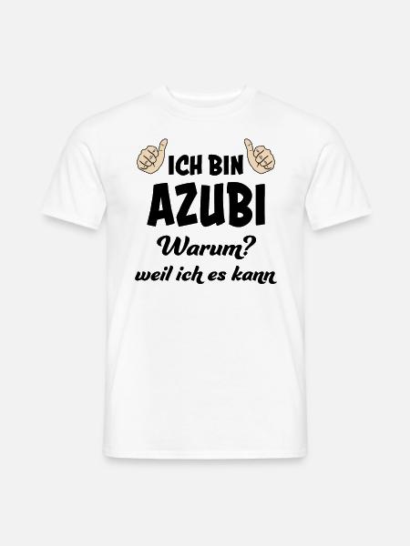 Azubi Witz Spruch Lehrling Auszubildende Geschenk - Männer T-Shirt - Weiß